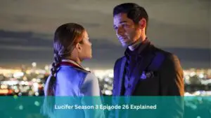Lucifer Season 3 Episode 26 Explained
