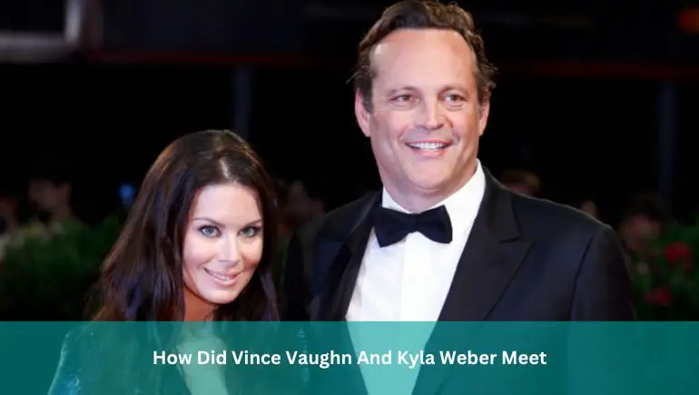 How Did Vince Vaughn And Kyla Weber Meet