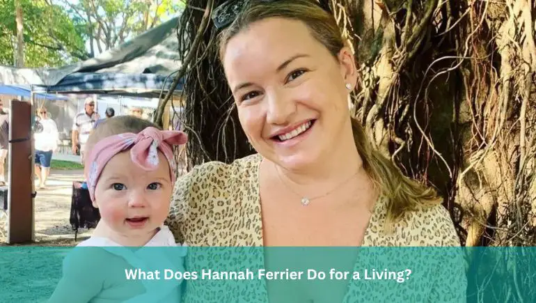 What Does Hannah Ferrier Do for a Living