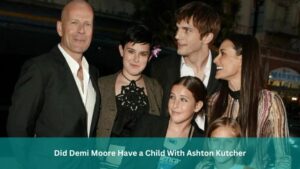 Did Demi Moore Have a Child With Ashton Kutcher