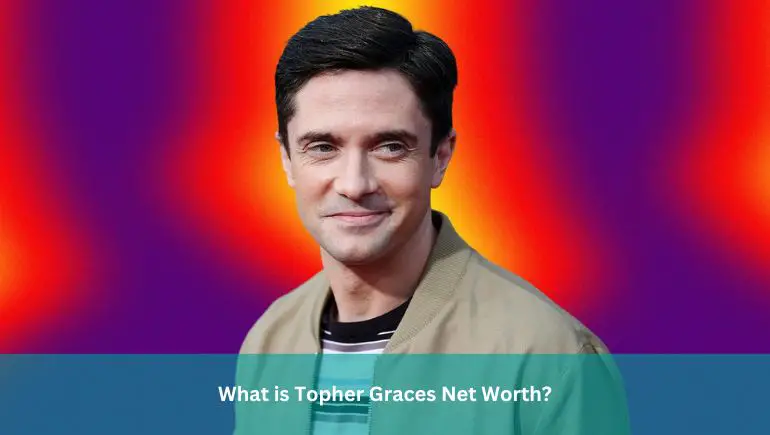 What is Topher Graces Net Worth