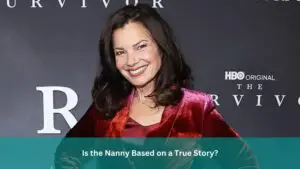 Is the Nanny Based on a True Story