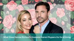 What Does Denise Richard's Husband Aaron Phypers Do for a Living