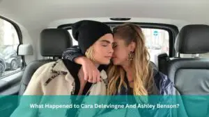 What Happened to Cara Delevingne And Ashley Benson