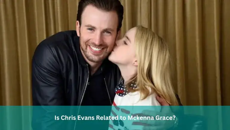 Is Chris Evans Related to Mckenna Grace