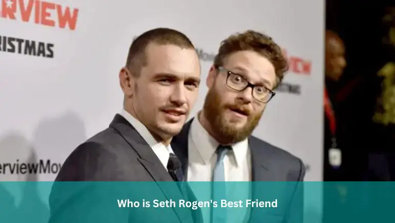 Who is Seth Rogen's Best Friend