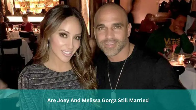 Are Joey And Melissa Gorga Still Married