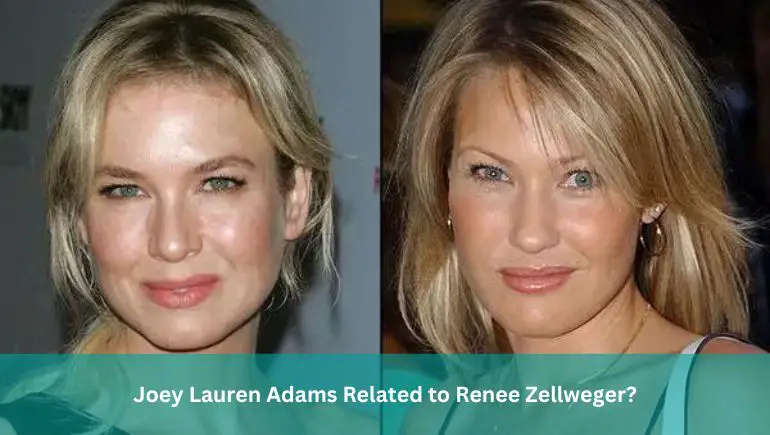 Joey Lauren Adams Related to Renee Zellweger