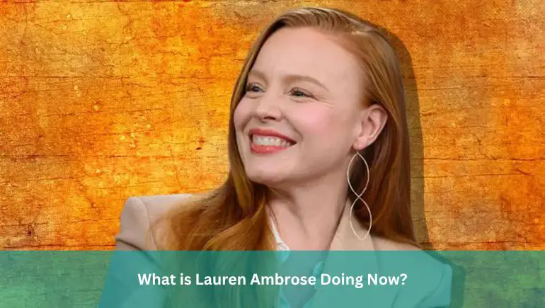 What is Lauren Ambrose Doing Now